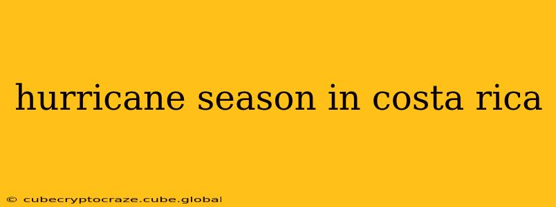 hurricane season in costa rica