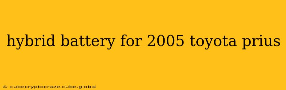 hybrid battery for 2005 toyota prius