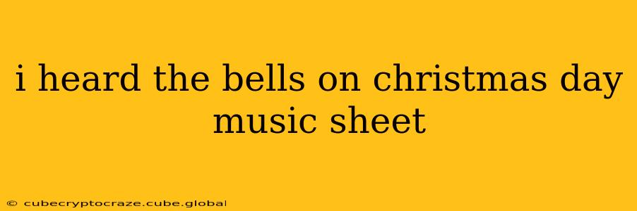 i heard the bells on christmas day music sheet