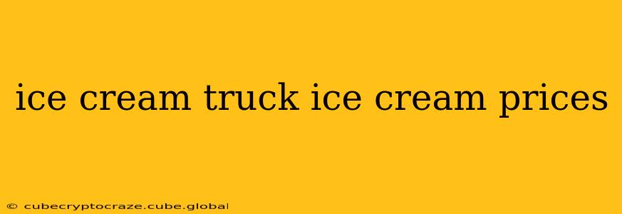 ice cream truck ice cream prices