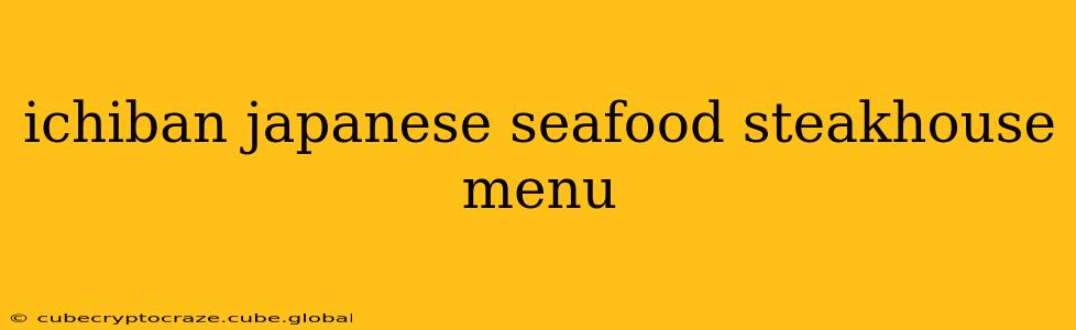 ichiban japanese seafood steakhouse menu