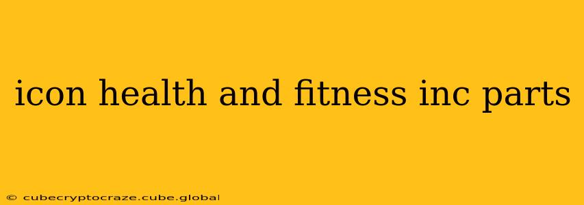 icon health and fitness inc parts