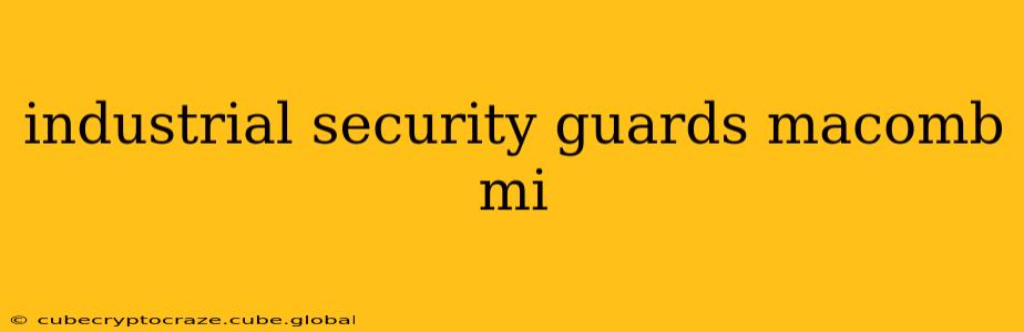 industrial security guards macomb mi