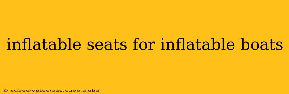 inflatable seats for inflatable boats