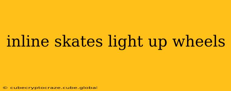 inline skates light up wheels