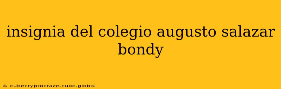 insignia del colegio augusto salazar bondy