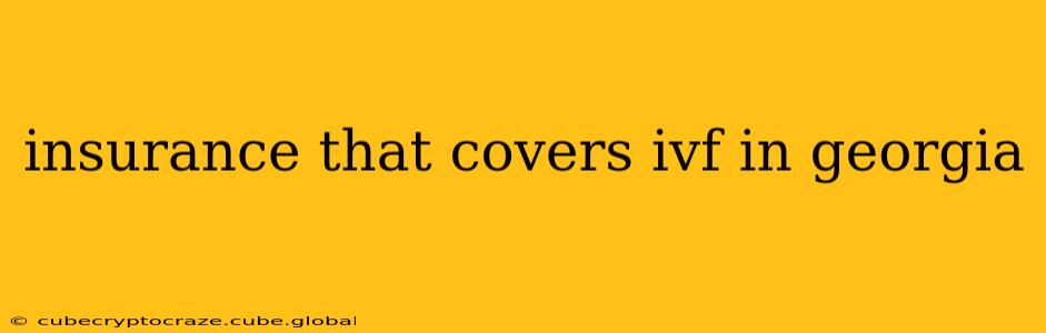 insurance that covers ivf in georgia