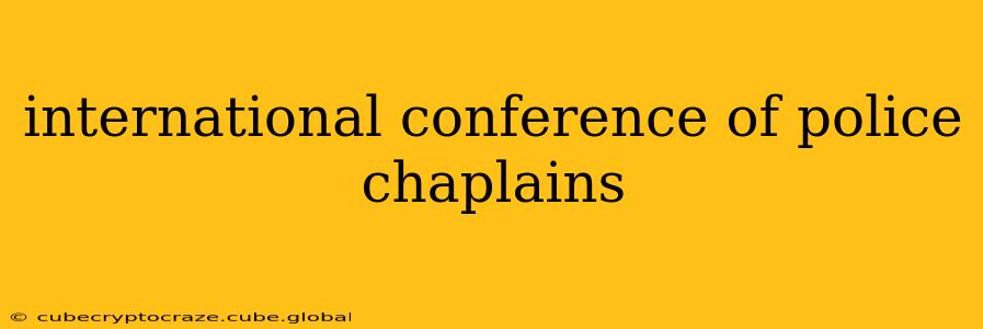 international conference of police chaplains