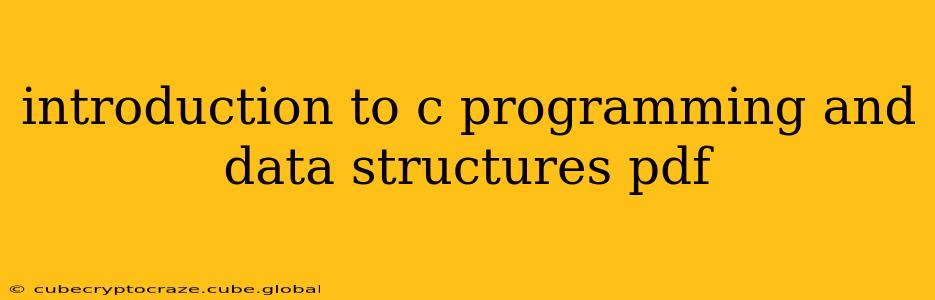 introduction to c programming and data structures pdf
