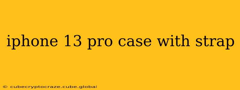 iphone 13 pro case with strap