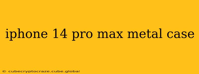 iphone 14 pro max metal case