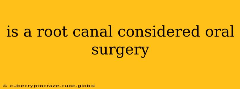 is a root canal considered oral surgery