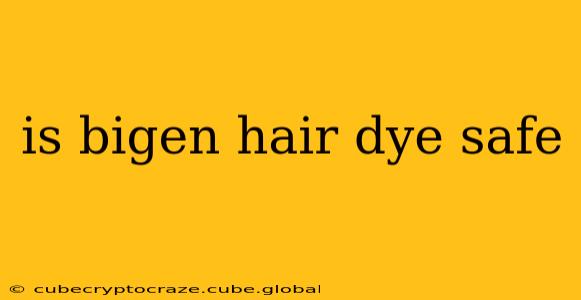 is bigen hair dye safe