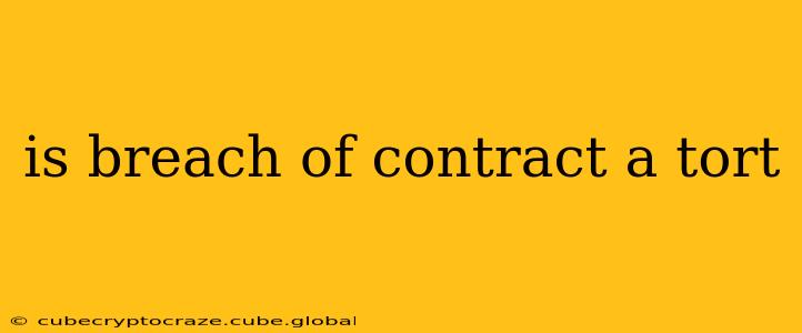 is breach of contract a tort