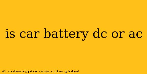 is car battery dc or ac
