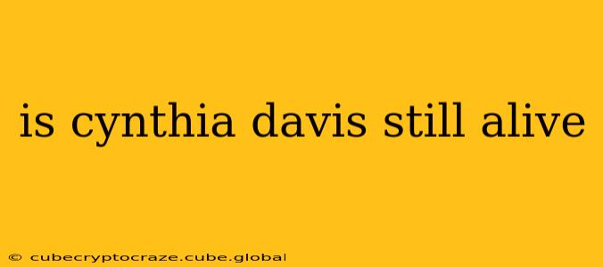 is cynthia davis still alive