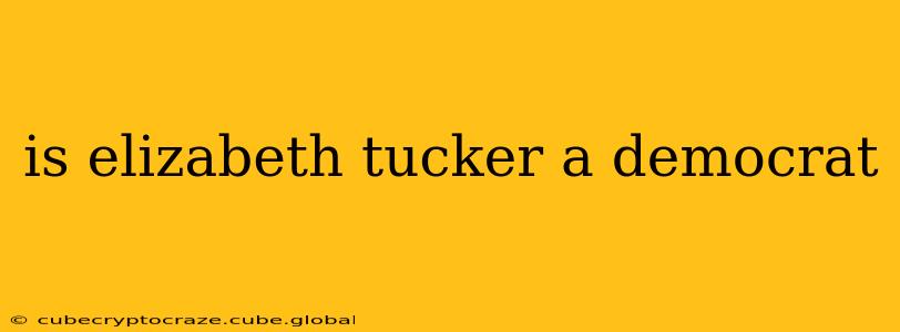 is elizabeth tucker a democrat
