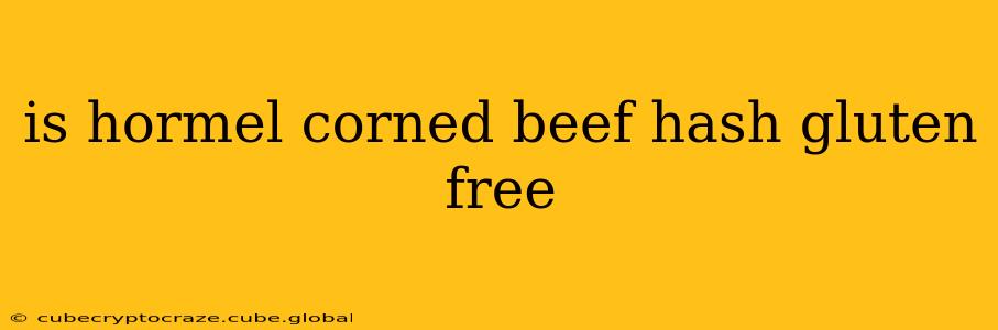 is hormel corned beef hash gluten free