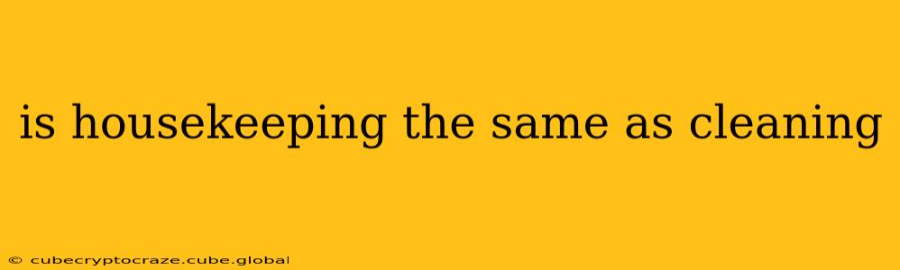 is housekeeping the same as cleaning