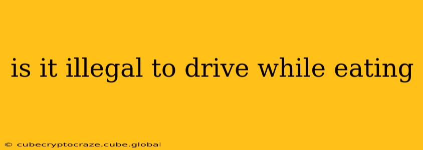 is it illegal to drive while eating