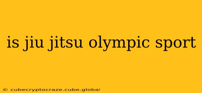 is jiu jitsu olympic sport