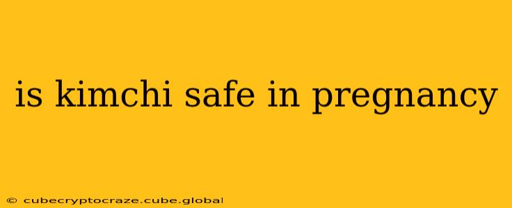 is kimchi safe in pregnancy
