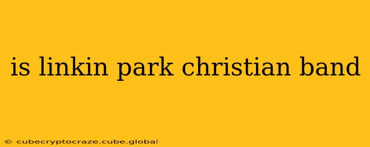 is linkin park christian band