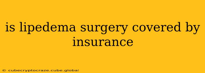 is lipedema surgery covered by insurance