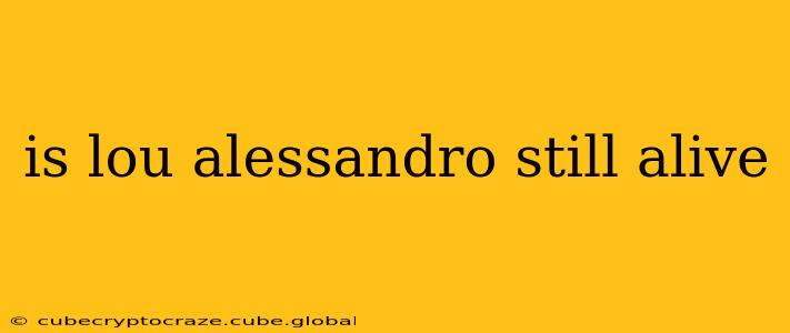 is lou alessandro still alive