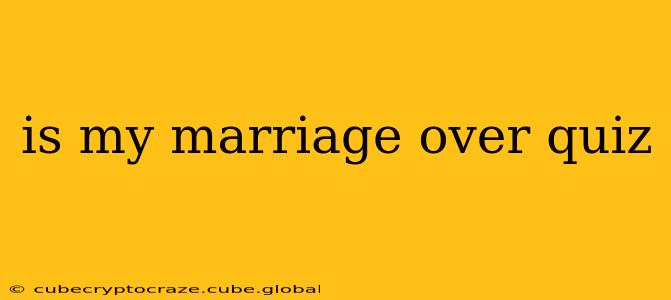 is my marriage over quiz