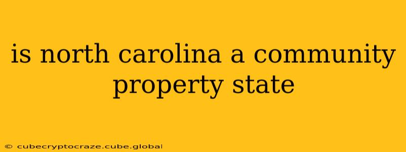 is north carolina a community property state