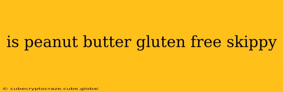 is peanut butter gluten free skippy
