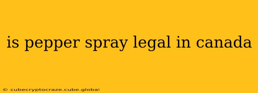 is pepper spray legal in canada