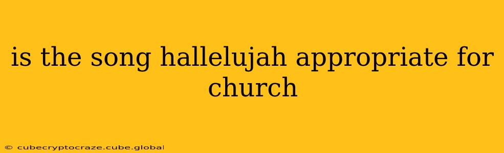 is the song hallelujah appropriate for church