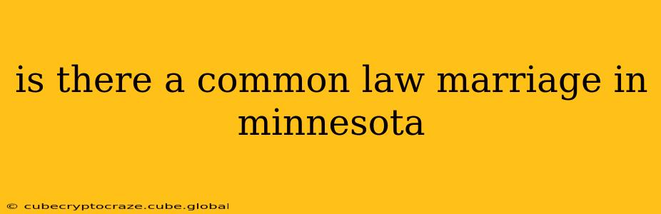 is there a common law marriage in minnesota