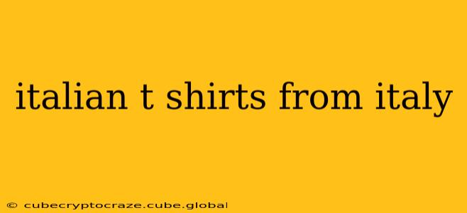 italian t shirts from italy