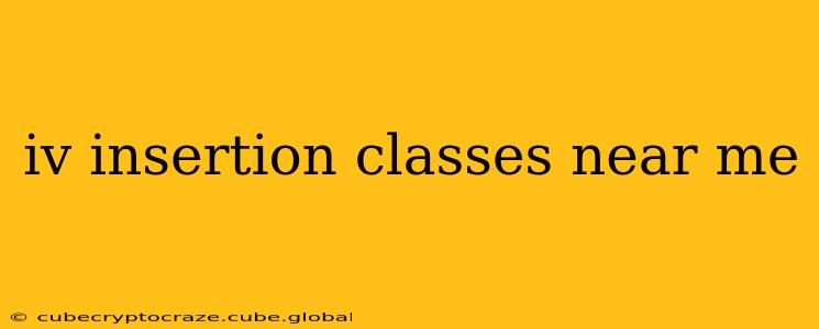 iv insertion classes near me
