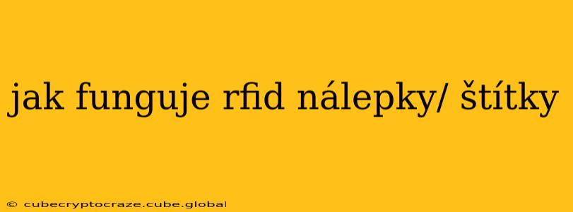 jak funguje rfid nálepky/ štítky