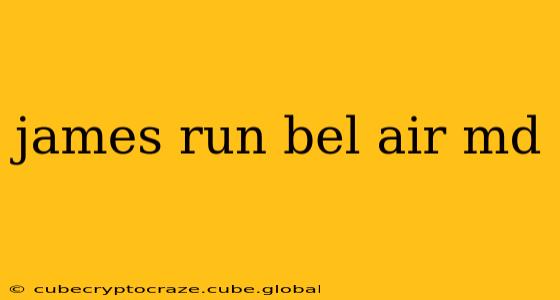 james run bel air md