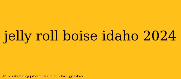 jelly roll boise idaho 2024