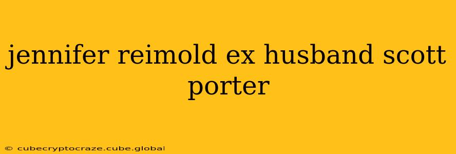 jennifer reimold ex husband scott porter