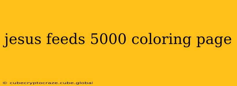jesus feeds 5000 coloring page
