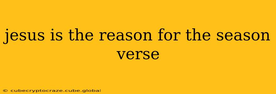 jesus is the reason for the season verse