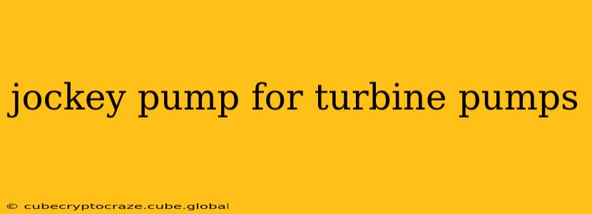 jockey pump for turbine pumps