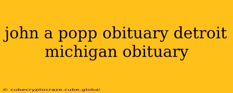 john a popp obituary detroit michigan obituary