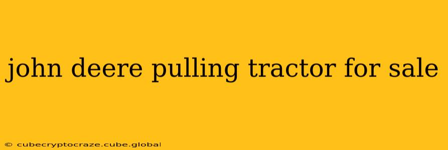 john deere pulling tractor for sale