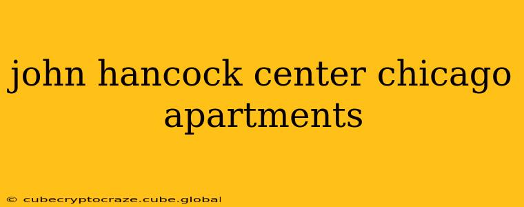 john hancock center chicago apartments