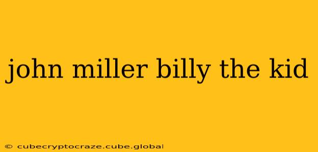 john miller billy the kid