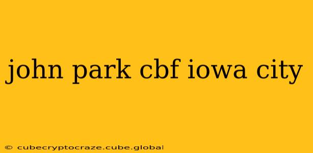 john park cbf iowa city