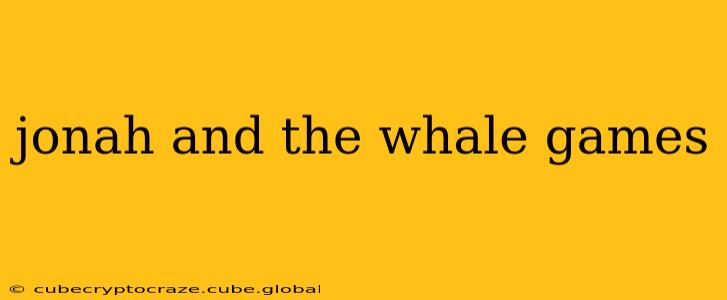jonah and the whale games